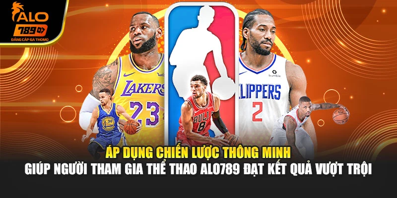 Áp dụng chiến lược thông minh giúp người tham gia thể thao Alo789 đạt kết quả vượt trội