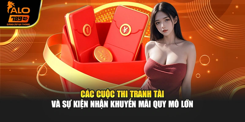 Các cuộc thi tranh tài và sự kiện nhận khuyến mãi quy mô lớn