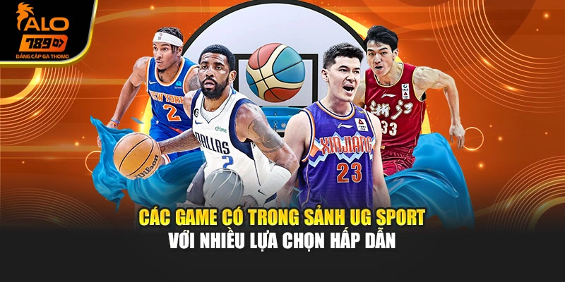 Các game có trong sảnh UG sport với nhiều lựa chọn hấp dẫn