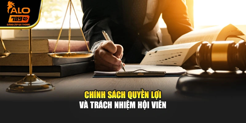Chính sách quyền lợi và trách nhiệm hội viên