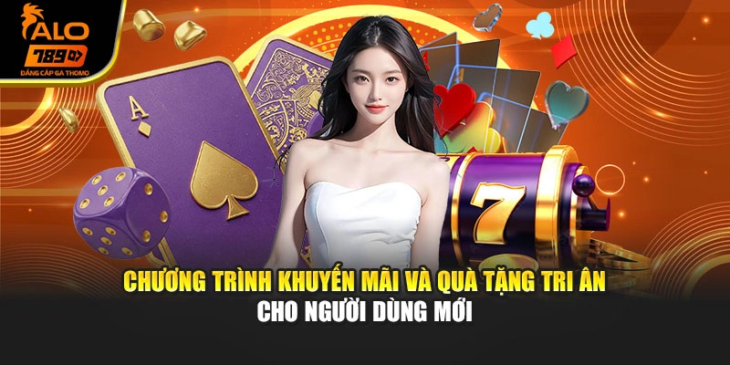 Chương trình khuyến mãi và quà tặng tri ân cho người dùng mới
