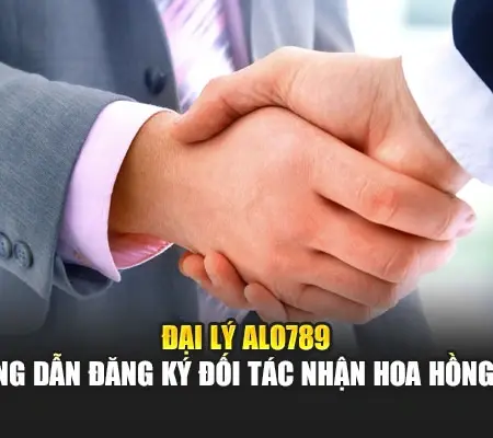 Đại Lý Alo789 – Hướng Dẫn Đăng Ký Đối Tác Nhận Hoa Hồng Cao