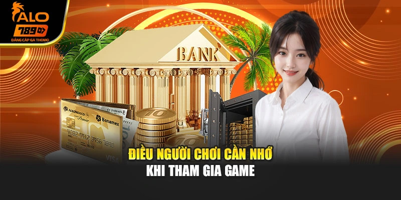 Điều người chơi cần nhớ khi tham gia game